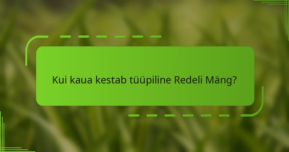 Kui kaua kestab tüüpiline Redeli Mäng?