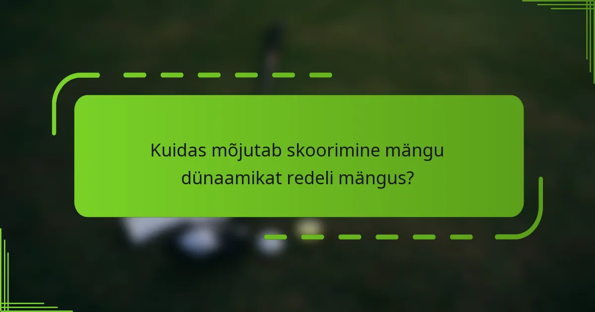 Kuidas mõjutab skoorimine mängu dünaamikat redeli mängus?