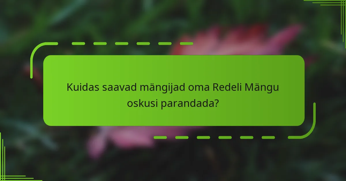 Kuidas saavad mängijad oma Redeli Mängu oskusi parandada?