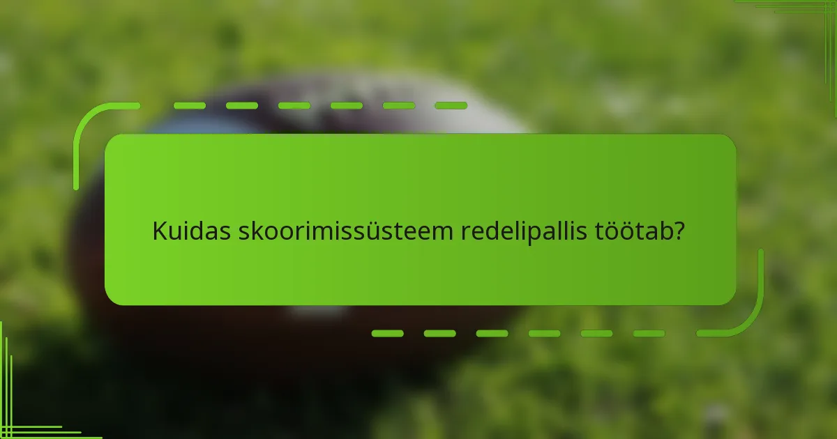 Kuidas skoorimissüsteem redelipallis töötab?