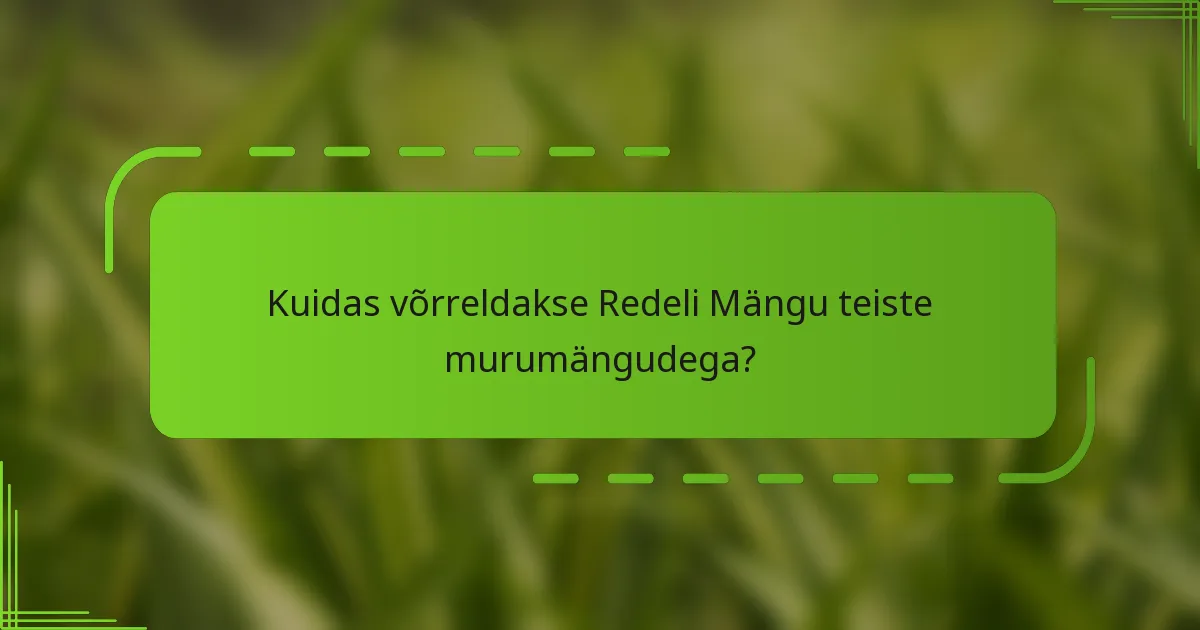 Kuidas võrreldakse Redeli Mängu teiste murumängudega?