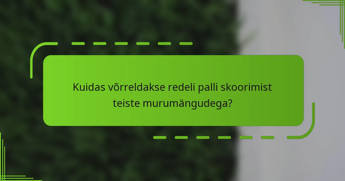 Kuidas võrreldakse redeli palli skoorimist teiste murumängudega?