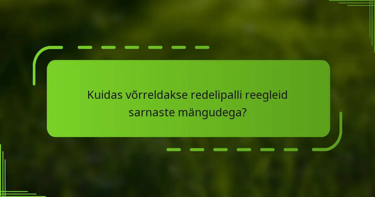 Kuidas võrreldakse redelipalli reegleid sarnaste mängudega?
