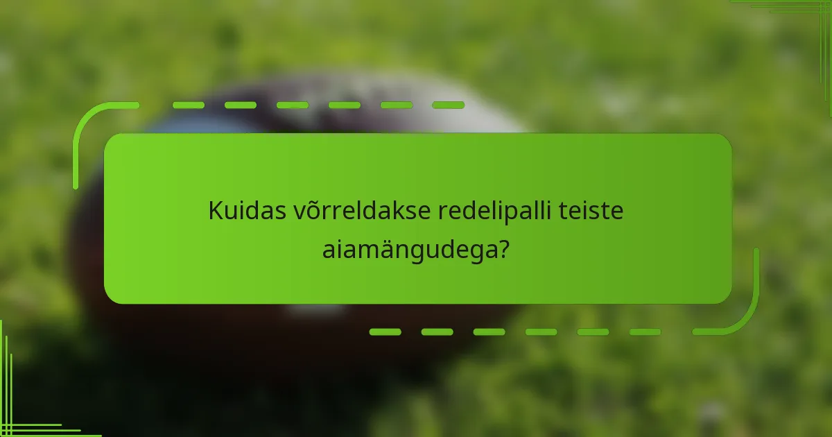 Kuidas võrreldakse redelipalli teiste aiamängudega?