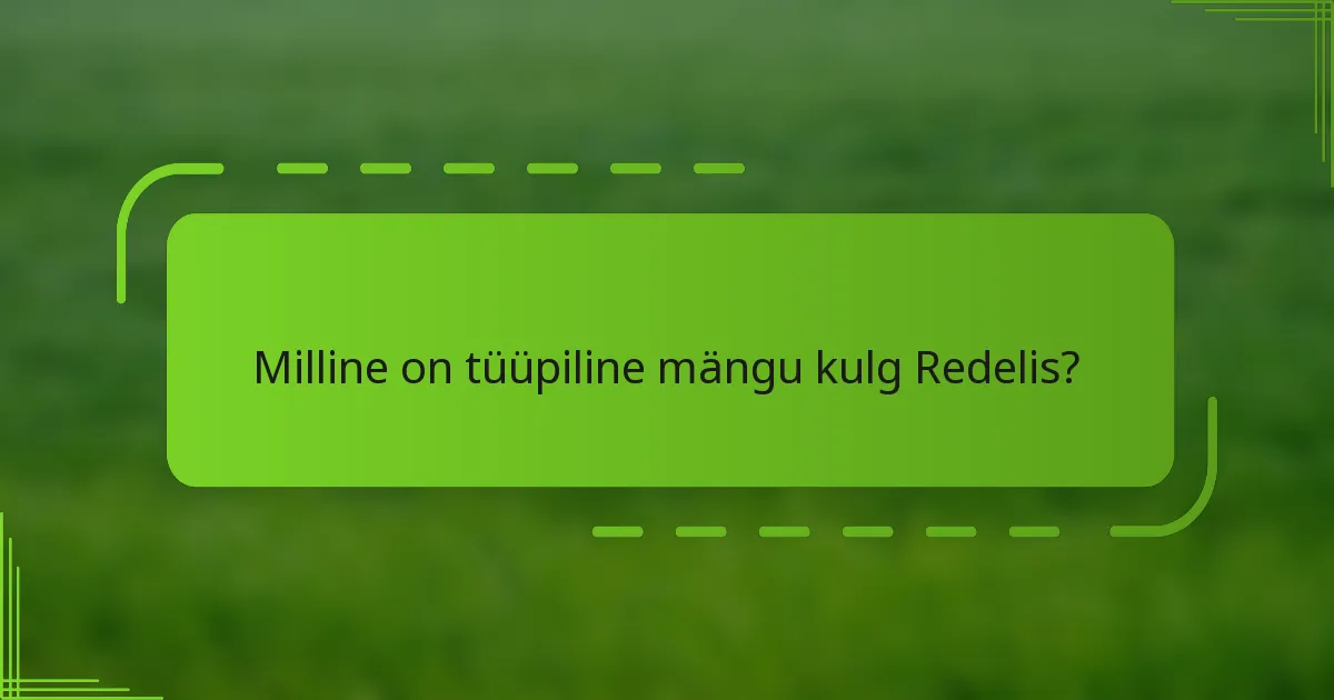 Milline on tüüpiline mängu kulg Redelis?