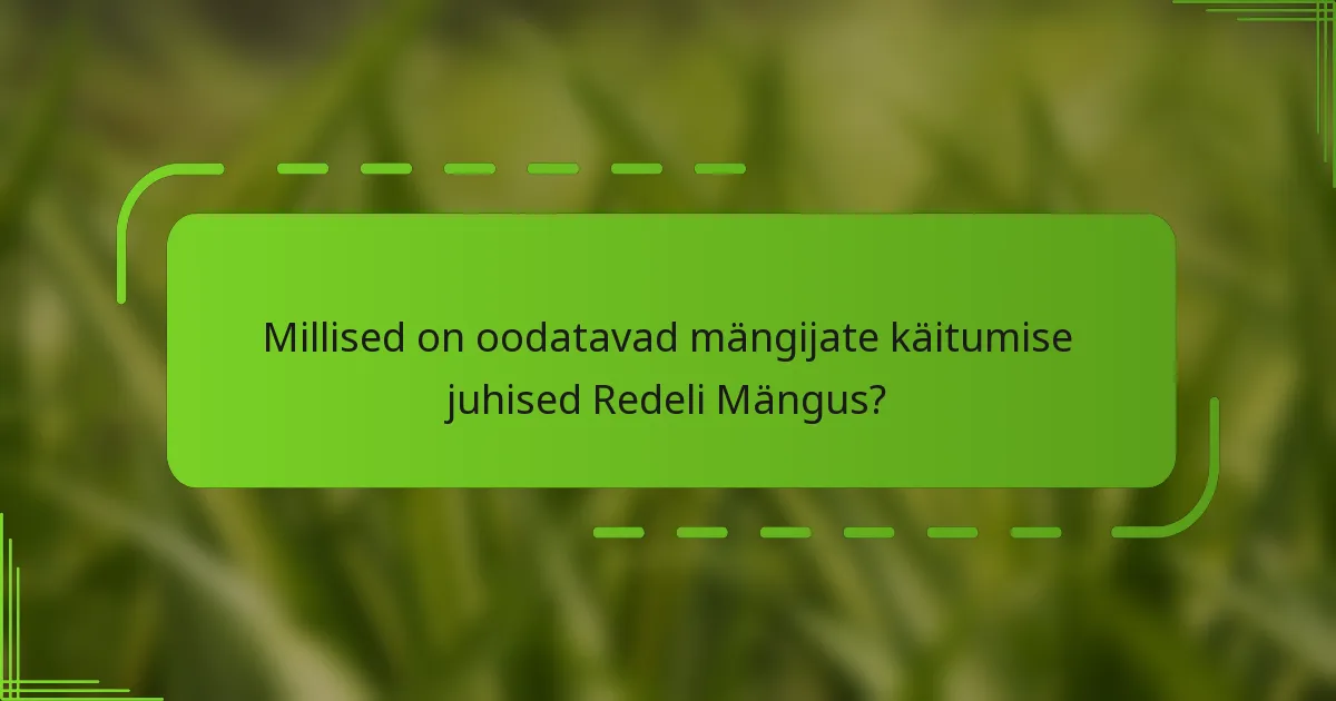 Millised on oodatavad mängijate käitumise juhised Redeli Mängus?