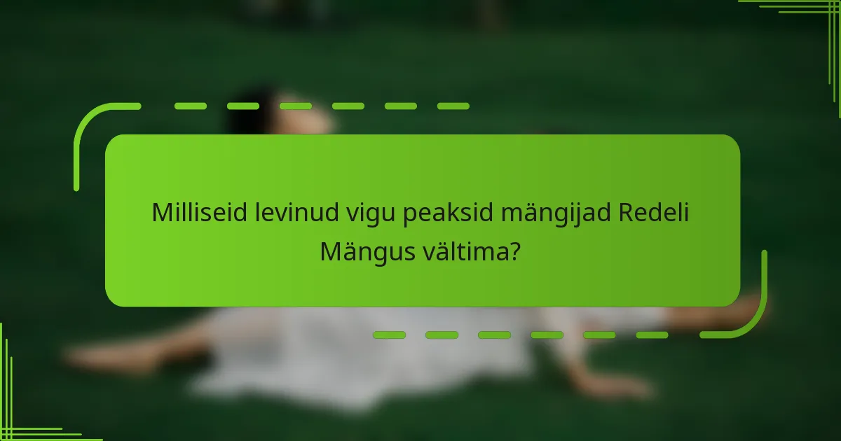 Milliseid levinud vigu peaksid mängijad Redeli Mängus vältima?